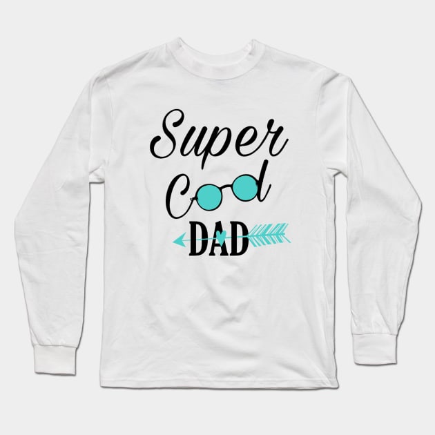 Super Cool Dad Long Sleeve T-Shirt by Family shirts